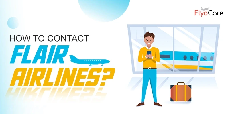 How To Contact Flair Airlines? - Flyocare