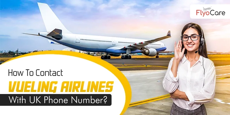 How to contact Vueling Airlines with a UK phone number