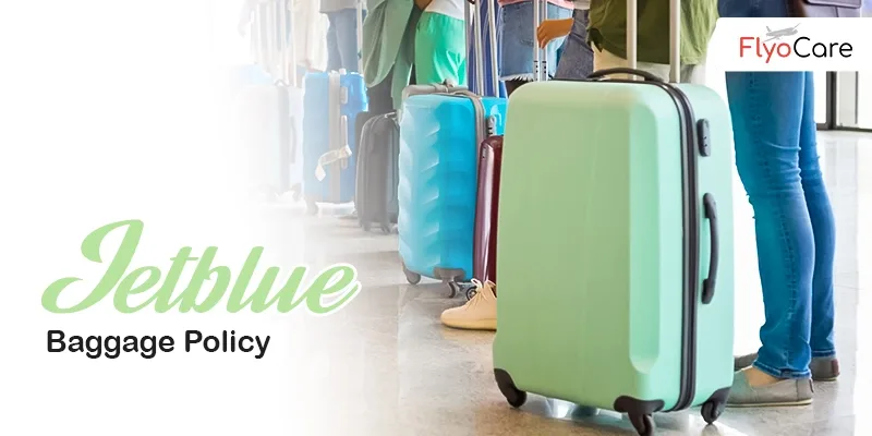 What is JetBlue Baggage Fees, Policy & Allowances? [2024]