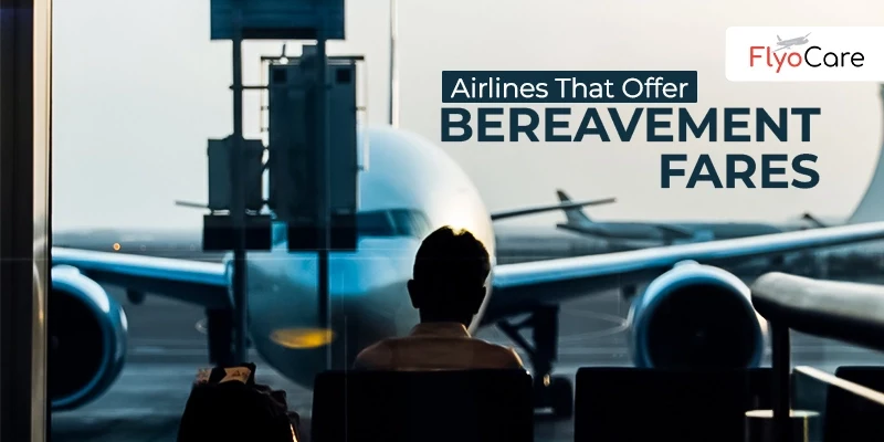 Airlines that offer bereavement fares