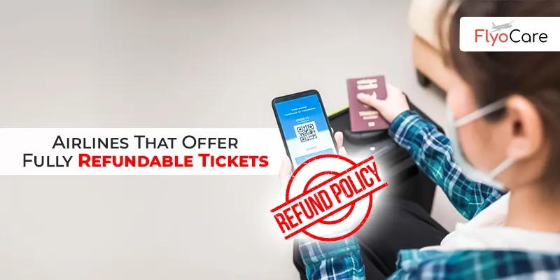 Airlines that offer fully refundable tickets