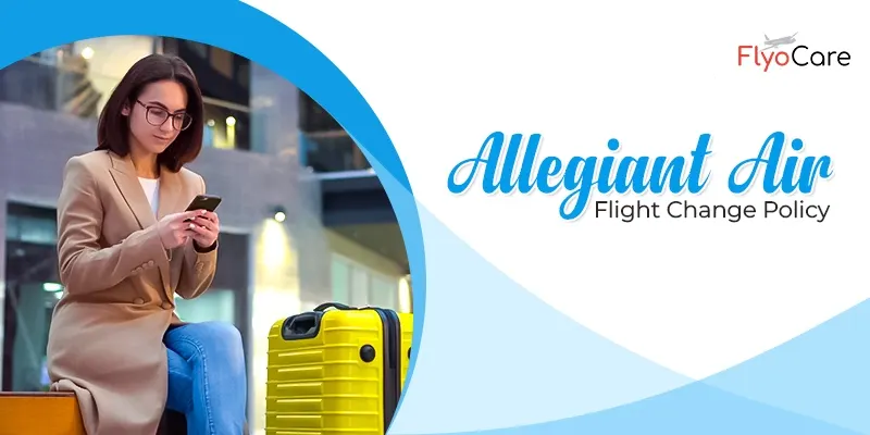 Allegiant Air Flight Change Policy